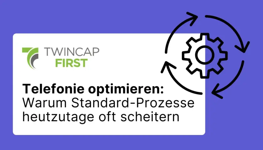 TWINCAP FIRST: Telefonie optimieren – warum Standard-Prozesse oft scheitern. Ein Zahnrad-Symbol mit Pfeilen deutet auf Prozessoptimierung hin.